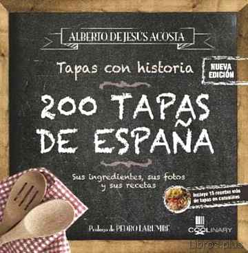 Descargar gratis ebook 200 TAPAS DE ESPAÑA: SUS INGREDIENTES, SUS FOTOS Y SUS RECETAS (NUEVA ED. MAYO 2017) en epub