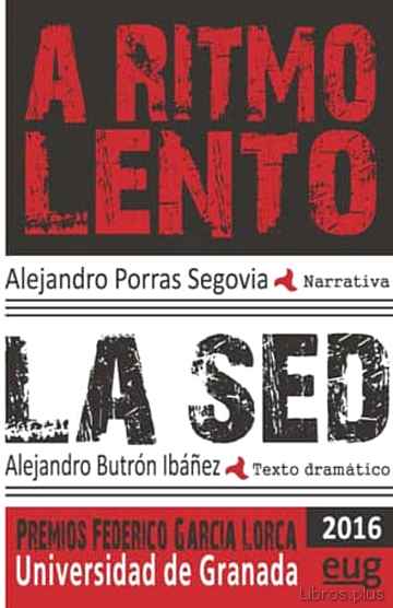 Descargar ebook gratis epub A RITMO LENTO (NARRATIVA) / SED (TEXTO DRAMATICO) de ALEJANDRO BUTRON IBAÑEZ
