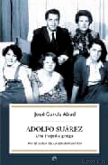 Descargar gratis ebook ADOLFO SUAREZ: UNA TRAGEDIA GRIEGA en epub