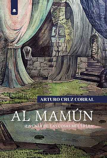 Descargar gratis ebook AL MAMÚN (LA CASA DE LAS COSAS MÚLTIPLES) en epub