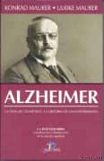 Descargar gratis ebook ALZHEIMER: LA VIDA DE UN MEDICO, LA HISTORIA DE UNA ENFERMEDAD (2 ª ED.) en epub