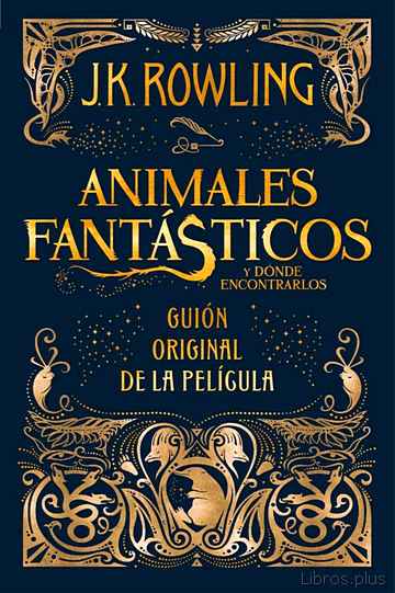 Descargar ebook gratis epub ANIMALES FANTASTICOS Y DONDE ENCONTRARLOS (GUIÓN ORIGINAL DE LA PELICULA) de J.K. ROWLING