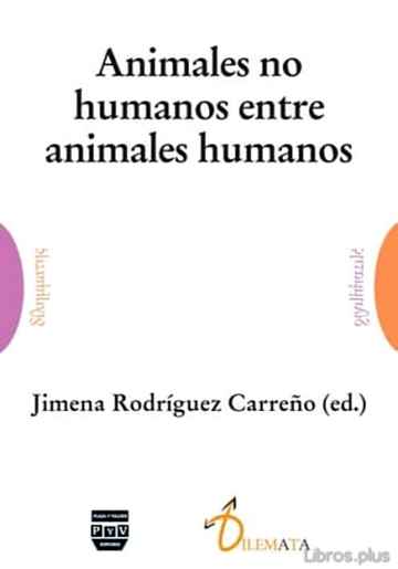 Descargar ebook gratis epub ANIMALES NO HUMANOS ENTRE ANIMALES HUMANOS de JIMENA RODRIGUEZ CARREÑO