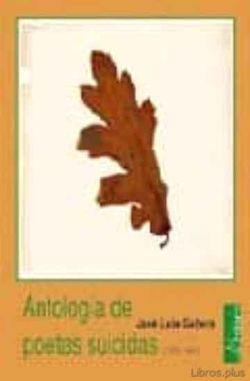 Descargar ebook gratis epub ANTOLOGIA DE POETAS SUICIDAS: 1770-1985 de JOSE LUIS GALLERO DIAZ