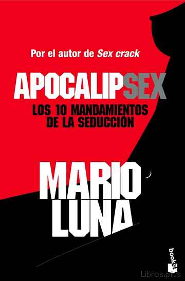 Descargar ebook gratis epub APOCALIPSEX: LOS 10 MANDAMIENTOS DE LA SEDUCCION de MARIO LUNA