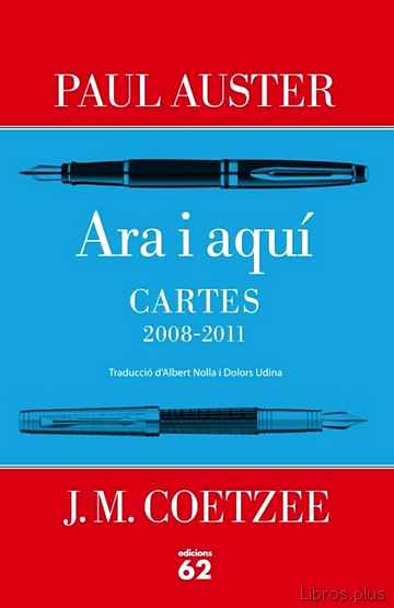 Descargar ebook ARA I AQUÍ. CARTES PAUL AUSTER I J.M. COETZEE (2008-2011)