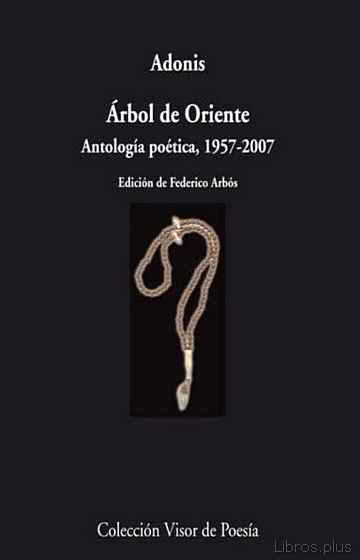 Descargar gratis ebook ARBOL DE ORIENTE: ANTOLOGIA POETICA, 1957-2007 en epub