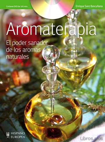 Descargar gratis ebook AROMATERAPIA + DVD: EL PODER SANADOR DE LOS AROMAS NATURALES en epub