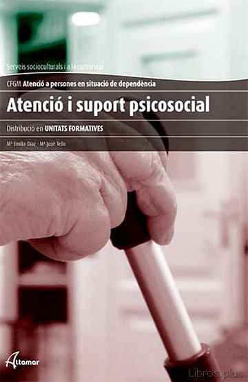 Descargar ebook ATENCIO I SUPORT PSICOSOCIAL: ATENCIO A PERSONES EN SITUACIO DE D EPENDENCIA