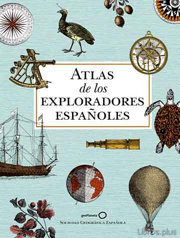 Descargar gratis ebook ATLAS DE LOS EXPLORADORES ESPAÑOLES (2ª EDICIÓN) en epub
