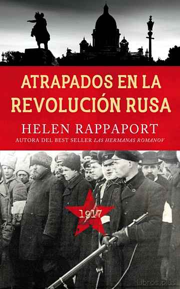 Descargar gratis ebook ATRAPADOS EN LA REVOLUCIÓN RUSA, 1917 en epub