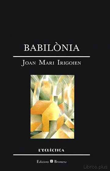 Descargar ebook gratis epub BABILONIA de JOAN MARI IRIGOIEN