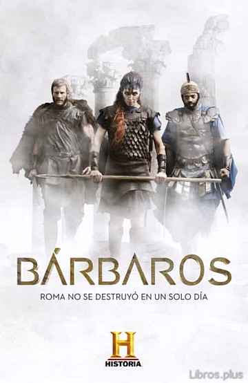 Descargar gratis ebook BARBAROS: DE LOS PUNICOS A LOS GODOS: LAS LUCHAS CONTRA EL IMPERIO ROMANO en epub