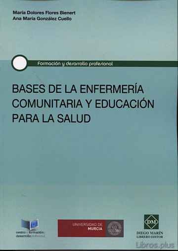 Descargar gratis ebook BASES DE LA ENFERMERÍA COMUNITARIA Y EDUCACIÓN PARA LA SALUD en epub