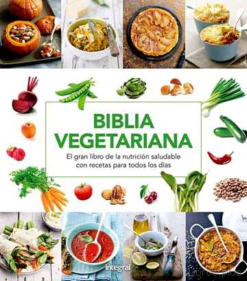 Descargar gratis ebook BIBLIA VEGETARIANA: LA GRAN GUIA DE LA COCINA NATURAL Y LA ALIMENTACION SANA en epub