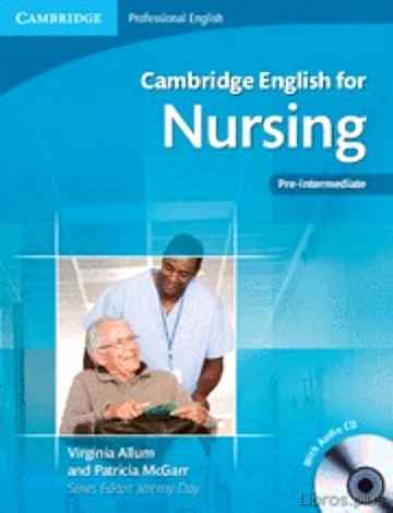Descargar gratis ebook CAMBRIDGE ENGLISH FOR NURSING PRE-INTERMEDIATE: STUDENT S BOOK WI TH AUDIO CD en epub