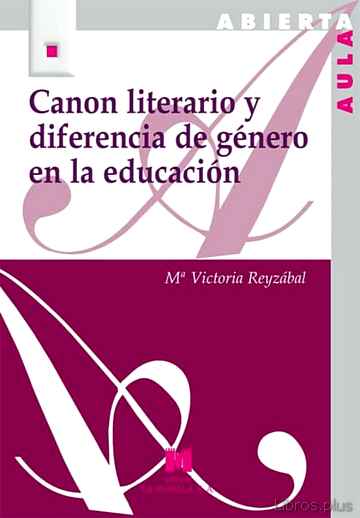 Descargar ebook gratis epub CANON LITERARIO Y DIFERENCIA DE GENERO EN LA EDUCACION de Mª VICTORIA REYZABAL