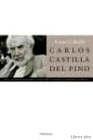 Descargar ebook gratis epub CARLOS CASTILLA DEL PINO: CINCO CONVERSACIONES SOBRE LA PSIQUIATR IA, LA FELICIDAD, LA MEMORIA, LOS LIBROS de ANNA CABALLE