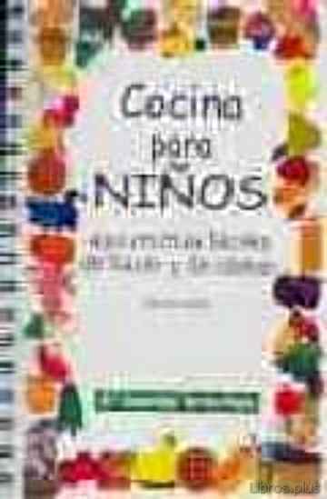 Descargar gratis ebook COCINA PARA NIÑOS: 430 RECETAS FACILES DE HACER Y COMER (2ª ED.) en epub
