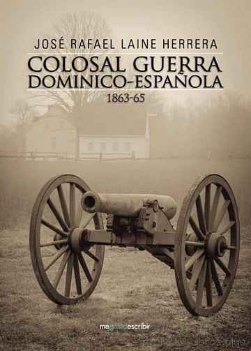 Descargar gratis ebook COLOSAL GUERRA DOMINICO-ESPAÑOLA 1863-65 en epub