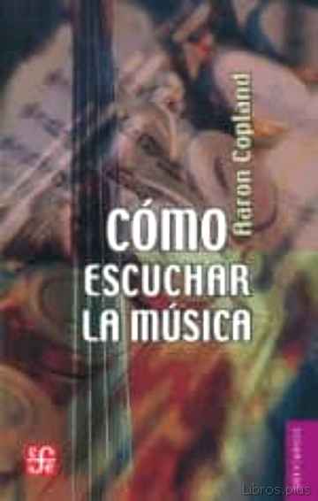 Descargar gratis ebook COMO ESCUCHAR LA MUSICA (3ª ED.) en epub