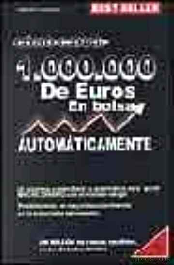 Descargar gratis ebook COMO GANAR 1000000 DE EUROS EN BOLSA AUTOMATICAMENTE en epub