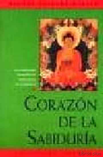 Descargar gratis ebook CORAZON DE LA SABIDURIA: LAS ENSEÑANZAS ESENCIALES DE BUDA ACERCA DE LA SABIDURIA (2ª ED.) en epub