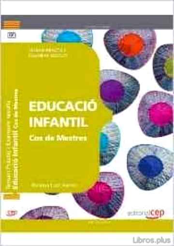 Descargar gratis ebook COS DE MESTRES. EDUCACIÓ INFANTIL. TEMARI PRÀCTIC I EXAMENS RESOLTS en epub