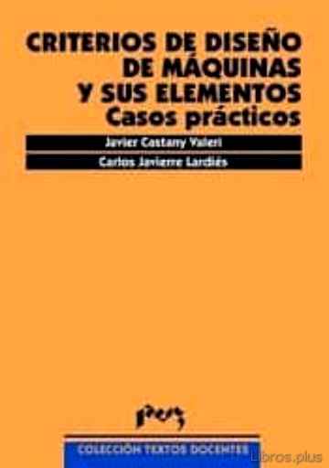 Descargar gratis ebook CRITERIOS DE DISEÑO DE MAQUINAS Y SUS ELEMENTOS: CASOS PRACTICOS en epub