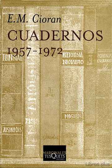 Descargar ebook gratis epub CUADERNOS (1957-1972) de EMILE MICHEL CIORAN y VV.AA.