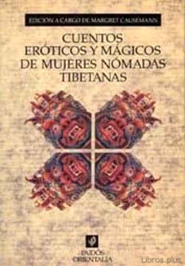 Descargar gratis ebook CUENTOS EROTICOS Y MAGICOS DE MUJERES NOMADAS TIBETANAS en epub