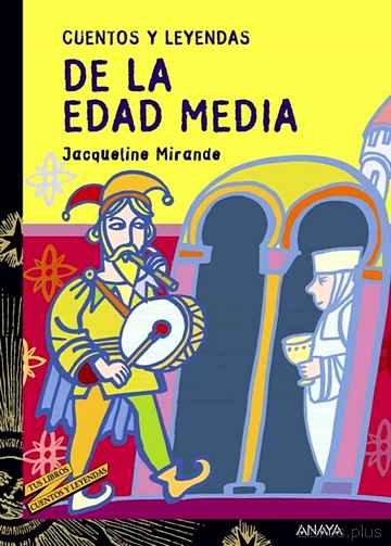 Descargar ebook gratis epub CUENTOS Y LEYENDAS DE LA EDAD MEDIA de JACQUELINE MIRANDE