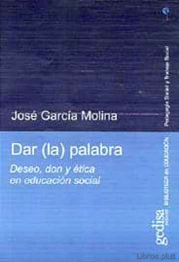Descargar gratis ebook DAR LA PALABRA: DESEO, DON Y ETICA EN EDUCACION SOCIAL en epub
