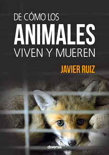 Descargar gratis ebook DE CÓMO LOS ANIMALES VIVEN Y MUEREN en epub