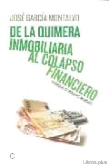Descargar gratis ebook DE LA QUIMERA INMOBILIARIA AL COLAPSO FINANCIERO en epub