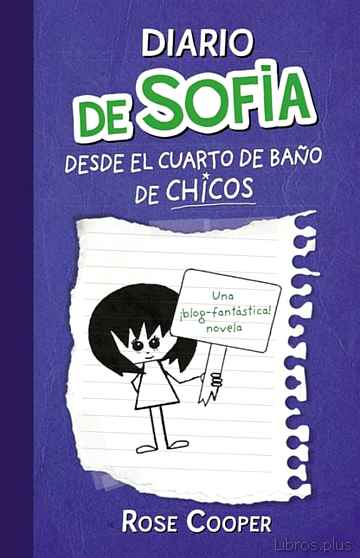 Descargar gratis ebook DESDE EL CUARTO DE BAÑO DE CHICOS (DIARIO DE SOFIA 2) en epub