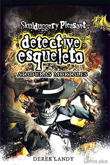 Descargar ebook gratis epub DETECTIVE ESQUELETO 5: ATADURAS MORTALES (SKULDUGGERY PLEASANT) de DEREK LANDY