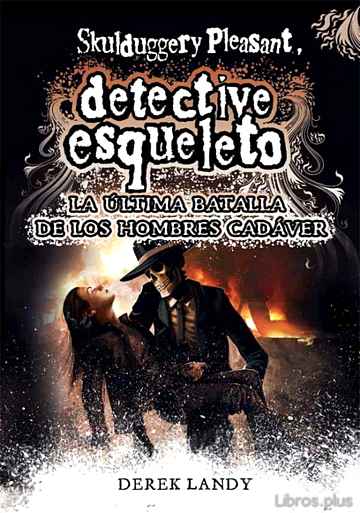 DETECTIVE ESQUELETO 8: LA ULTIMA BATALLA DE LOS HOMBRES CADAVER libro online