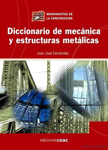 Descargar gratis ebook DICCIONARIO DE MECANICA Y ESTRUCTURAS METALICAS en epub