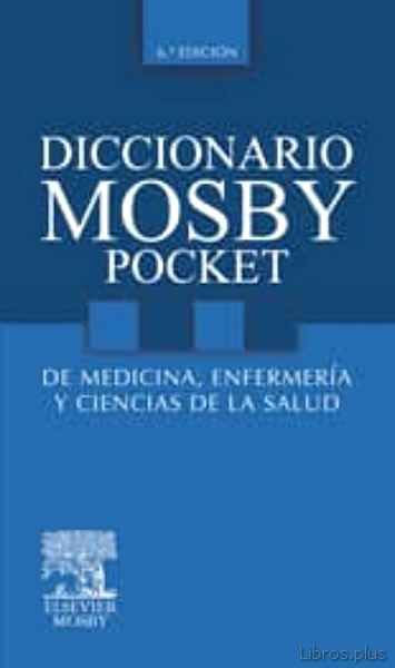 Descargar ebook DICCIONARIO MOSBY POCKET DE MEDICINA, ENFERMERIA Y CIENCIAS DE LA SALUD (6ª ED.)