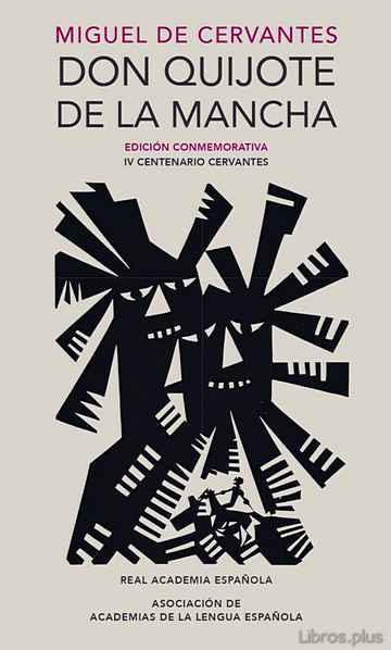 Descargar gratis ebook DON QUIJOTE DE LA MANCHA (EDICION CONMEMORATIVA IV CENTENARIO) en epub