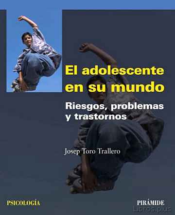 Descargar gratis ebook EL ADOLESCENTE EN SU MUNDO: RIESGOS, PROBLEMAS Y TRASTORNOS en epub