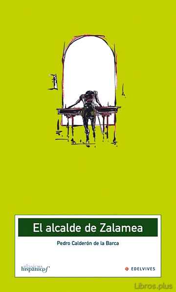 Descargar ebook gratis epub EL ALCALDE DE ZALAMEA de PEDRO CALDERON DE LA BARCA