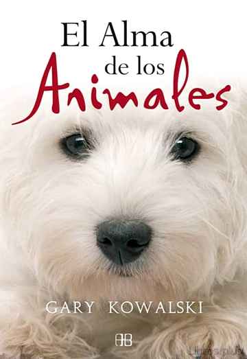 Descargar ebook gratis epub EL ALMA DE LOS ANIMALES (4ª ED.) de GARY KOWALSKI