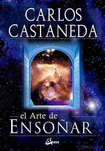 Descargar ebook gratis epub EL ARTE DE ENSOÑAR de CARLOS CASTANEDA