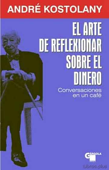 Descargar ebook EL ARTE DE REFLEXIONAR SOBRE EL DINERO: CONVERSACIONES EN UN CAFE