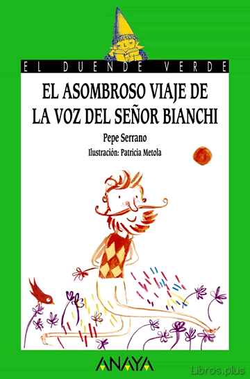 Descargar gratis ebook EL ASOMBROSO VIAJE DE LA VOZ DEL SEÑOR BIANCHI (EL DUENDE VERDE) en epub