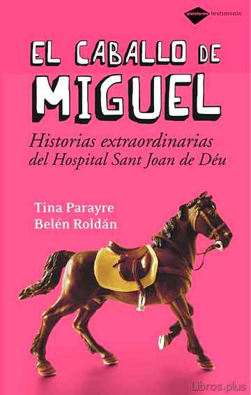 Descargar gratis ebook EL CABALLO DE MIGUEL: HISTORIAS EXTRAORDINARIAS DEL HOSPITAL SANT JOAN DE DEU en epub