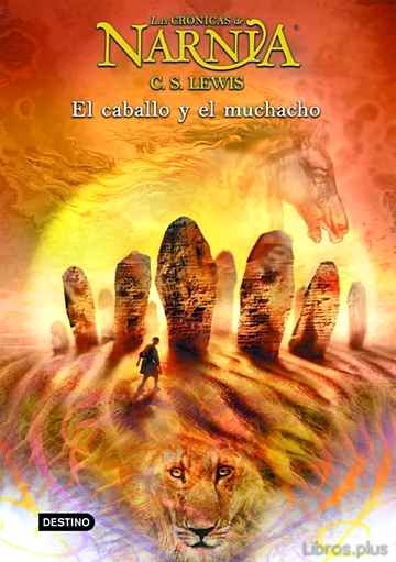 Descargar gratis ebook EL CABALLO Y EL MUCHACHO (LAS CRONICAS DE NARNIA) 3 en epub