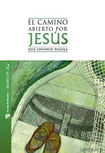 Descargar ebook gratis epub EL CAMINO ABIERTO POR JESUS: MARCOS de JOSE ANTONIO PAGOLA